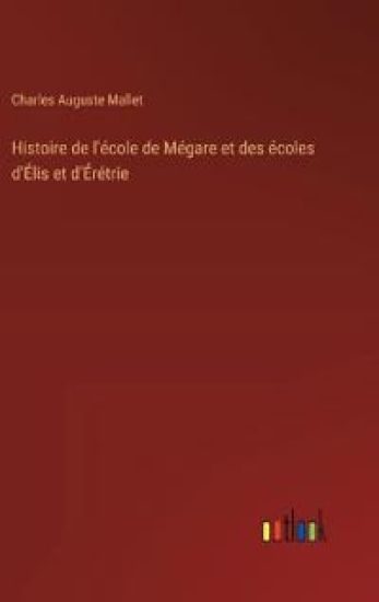 Histoire de l'école de Mégare et des écoles d'Élis et d'Érétrie