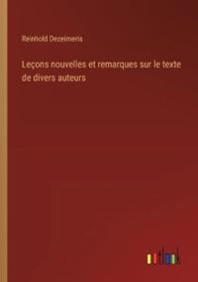 Le?ons nouvelles et remarques sur le texte de divers auteurs