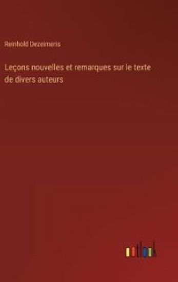 Le?ons nouvelles et remarques sur le texte de divers auteurs