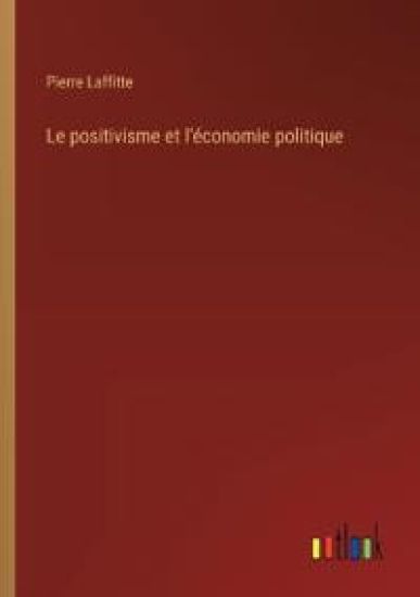 Le positivisme et l'?conomie politique