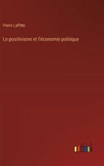 Le positivisme et l'?conomie politique