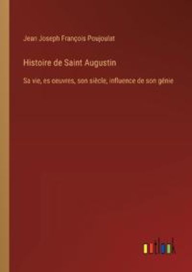 Histoire de Saint Augustin