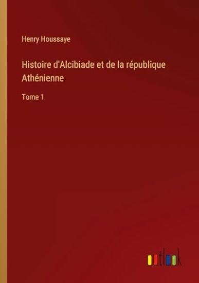 Histoire d'Alcibiade et de la r?publique Ath?nienne