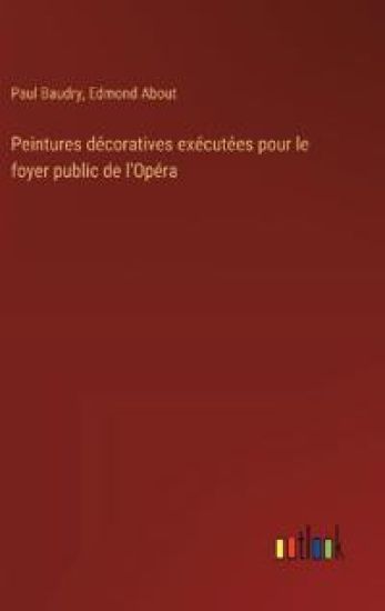 Peintures décoratives exécutées pour le foyer public de l'Opéra