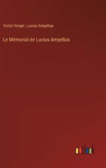Le M?morial de Lucius Ampelius