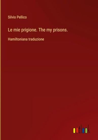 Le mie prigione. The my prisons.