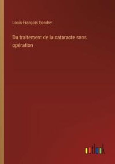 Du traitement de la cataracte sans opération