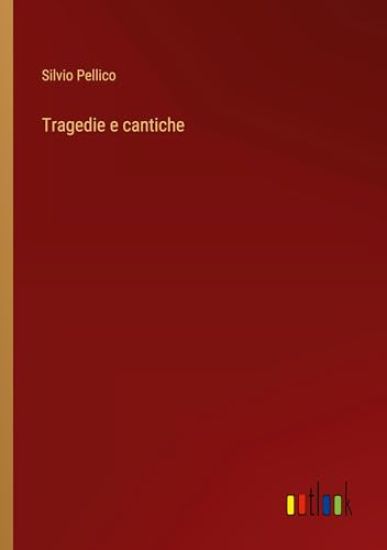 Tragedie e cantiche