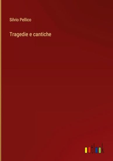 Tragedie e cantiche