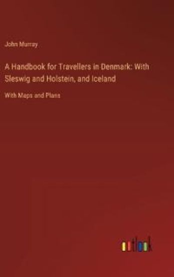 A Handbook for Travellers in Denmark