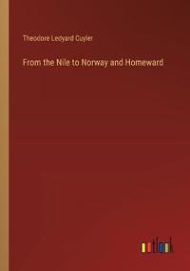 From the Nile to Norway and Homeward