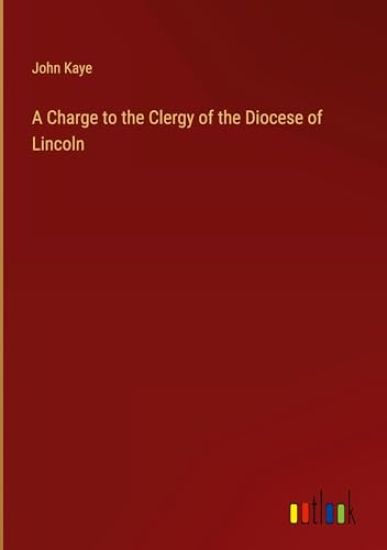 A Charge to the Clergy of the Diocese of Lincoln