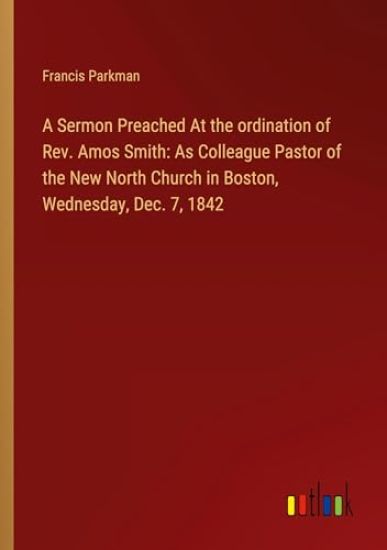 A Sermon Preached At the ordination of Rev. Amos Smith