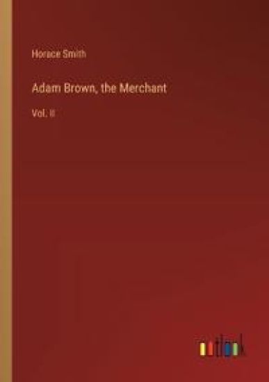 Adam Brown, the Merchant
