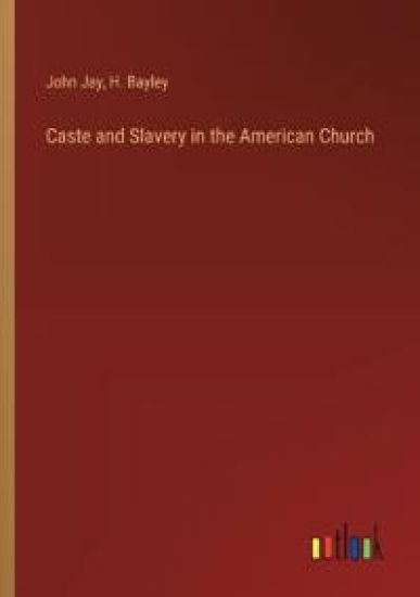 Caste and Slavery in the American Church