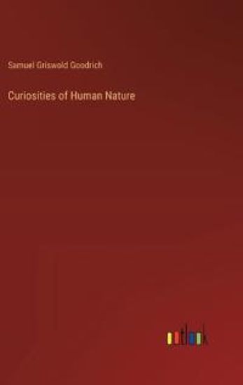 Curiosities of Human Nature