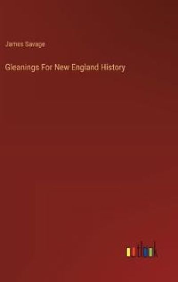 Gleanings For New England History