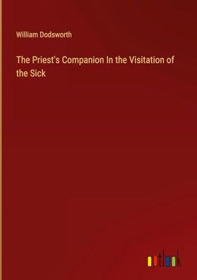The Priest's Companion In the Visitation of the Sick