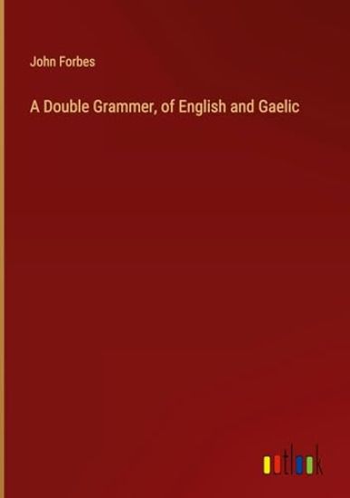 A Double Grammer, of English and Gaelic