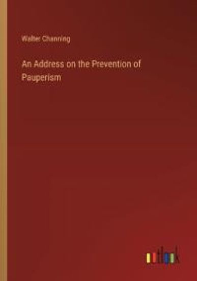 An Address on the Prevention of Pauperism
