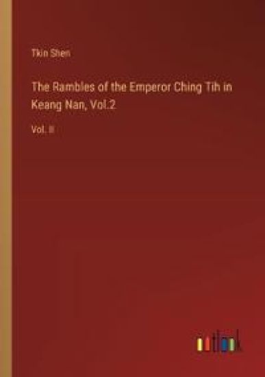 The Rambles of the Emperor Ching Tih in Keang Nan, Vol.2