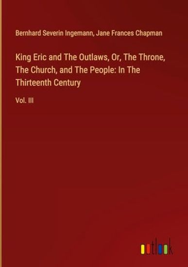 King Eric and The Outlaws, Or, The Throne, The Church, and The People