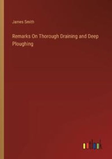 Remarks On Thorough Draining and Deep Ploughing