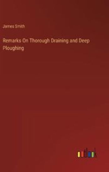 Remarks On Thorough Draining and Deep Ploughing