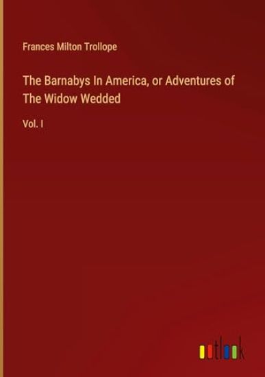 The Barnabys In America, or Adventures of The Widow Wedded