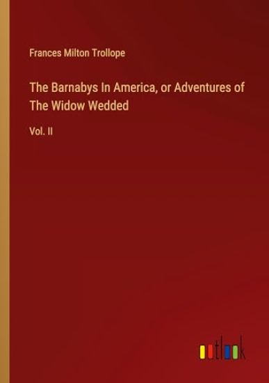 The Barnabys In America, or Adventures of The Widow Wedded