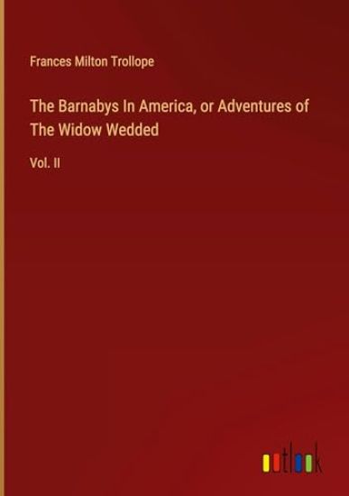 The Barnabys In America, or Adventures of The Widow Wedded