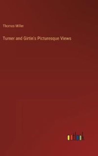 Turner and Girtin's Picturesque Views