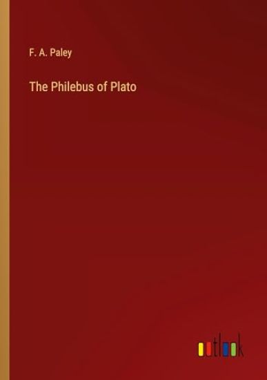 The Philebus of Plato