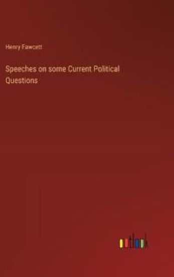 Speeches on some Current Political Questions