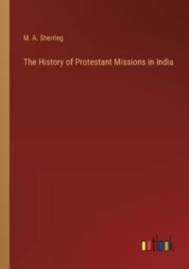 The History of Protestant Missions in India