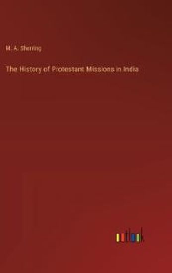 The History of Protestant Missions in India