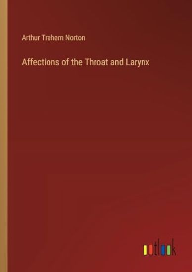 Affections of the Throat and Larynx
