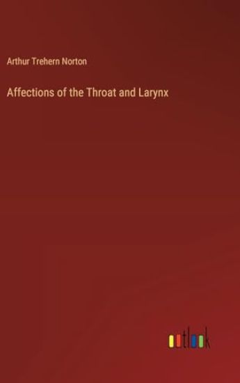 Affections of the Throat and Larynx