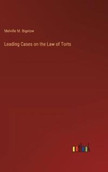 Leading Cases on the Law of Torts