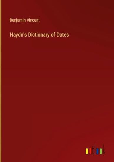 Haydn's Dictionary of Dates