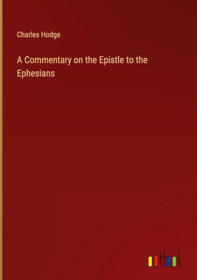 A Commentary on the Epistle to the Ephesians