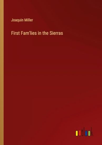 First Fam'lies in the Sierras