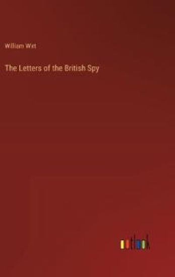The Letters of the British Spy