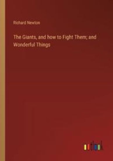 The Giants, and how to Fight Them; and Wonderful Things