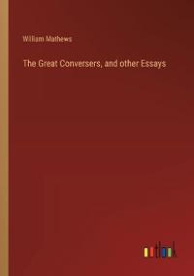 The Great Conversers, and other Essays