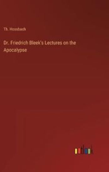 Dr. Friedrich Bleek's Lectures on the Apocalypse