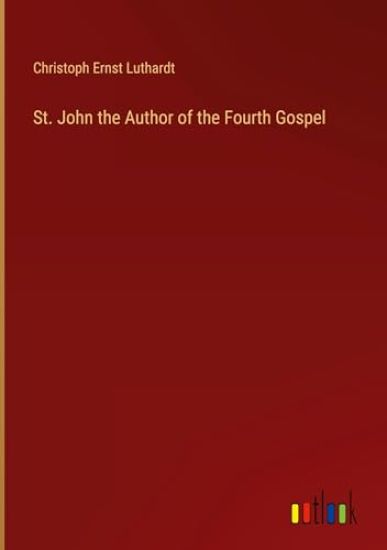 St. John the Author of the Fourth Gospel