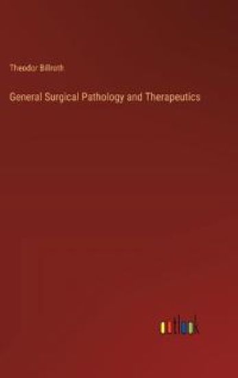 General Surgical Pathology and Therapeutics