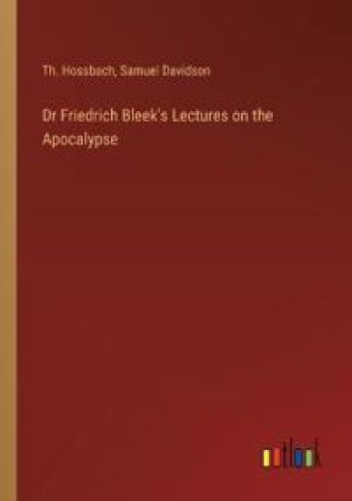 Dr Friedrich Bleek's Lectures on the Apocalypse