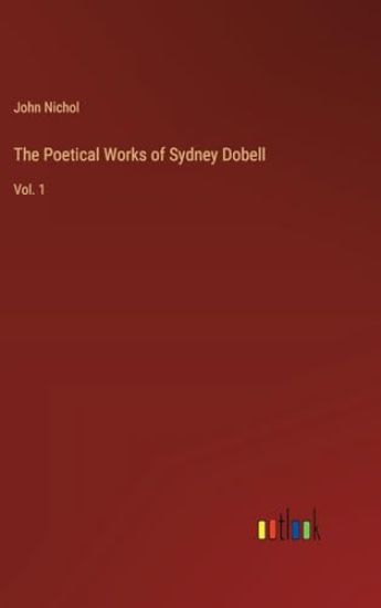 The Poetical Works of Sydney Dobell
